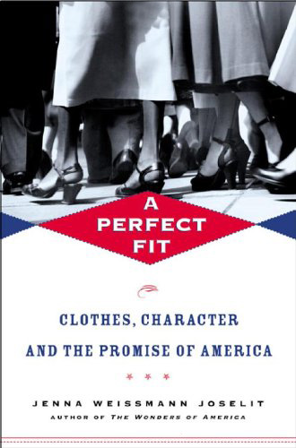 A Perfect Fit: Clothes, Character and the Promise of America